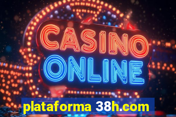 plataforma 38h.com